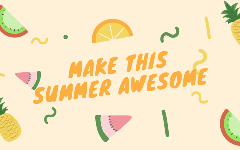 Make this Summer Awesome