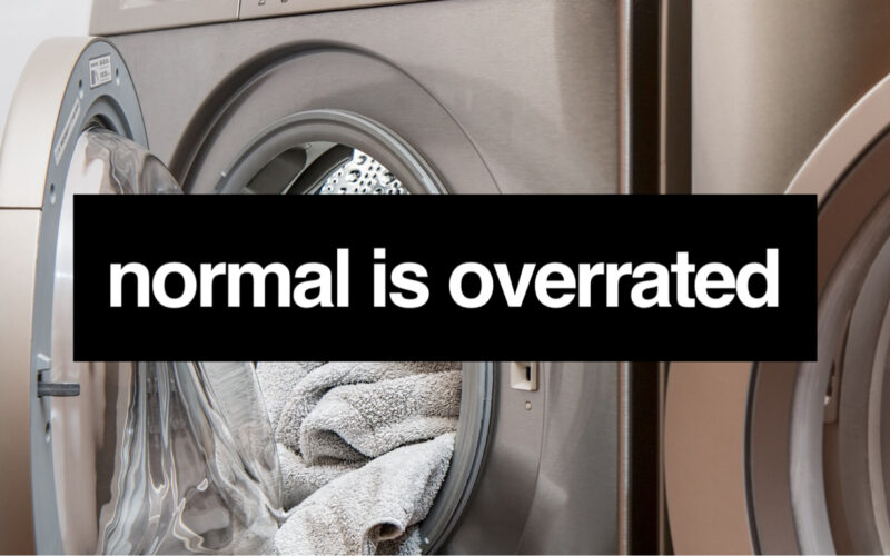 Normal is Overrated
