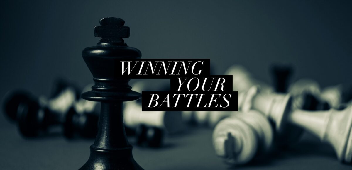 winning your battles